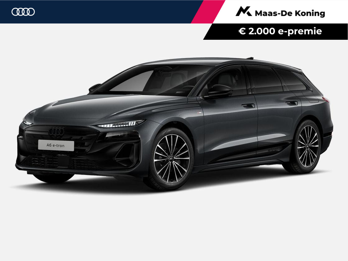 Audi A6 Avant e-tron Audi A6 Avant e-tron S edition 83 kWh 286 PK · Trekhaak elek. wegklapbaar · Optiekpakket zwart · Zwart lederen sportstoelen